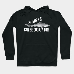 Shark - Sharks can be cuddly too! Hoodie